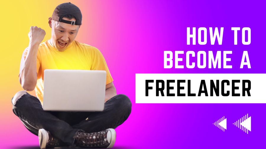  How to Start and Succeed in Freelancing